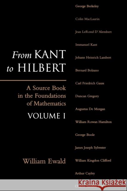 From Kant to Hilbert Volume 1: A Source Book in the Foundations of Mathematics