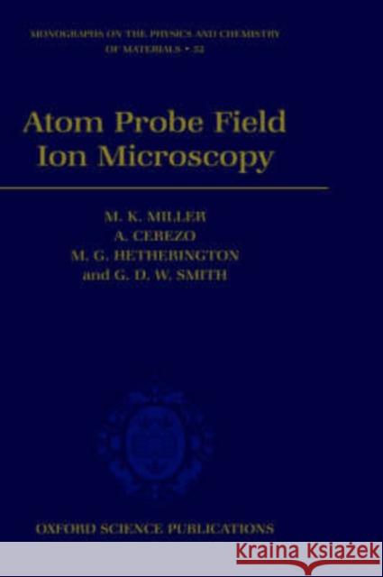 Atom Probe Field Ion Microscopy