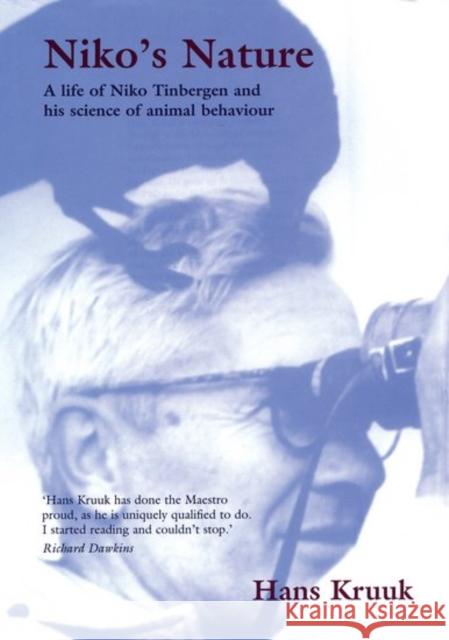 Niko's Nature: The Life of Niko Tinbergen and His Science of Animal Behaviour