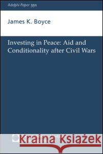 Investing in Peace: Aid and Conditionality After Civil Wars