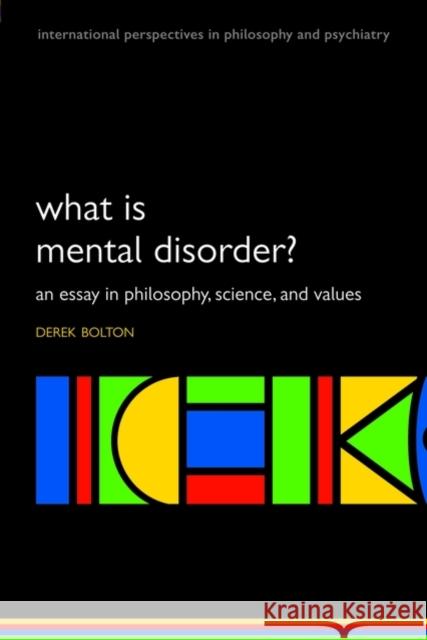 What is Mental Disorder? An essay in philosophy, science, and values