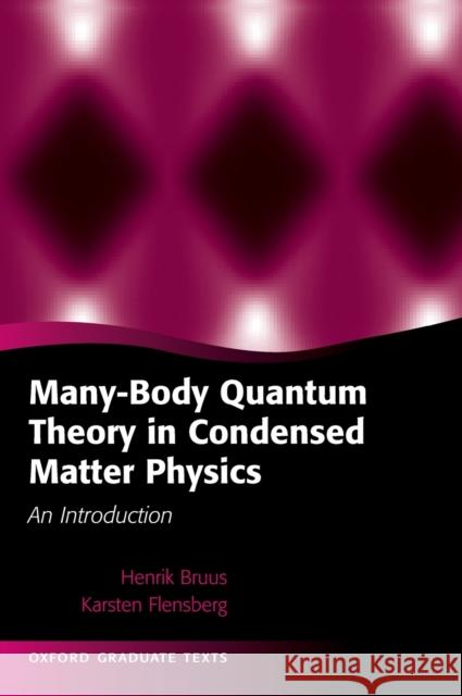 Many-Body Quantum Theory in Condensed Matter Physics: An Introduction