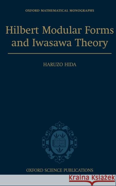 Hilbert Modular Forms and Iwasawa Theory