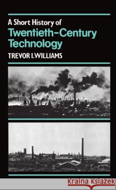 A Short History of Twentieth-Century Technology, C. 1900 - C. 1950