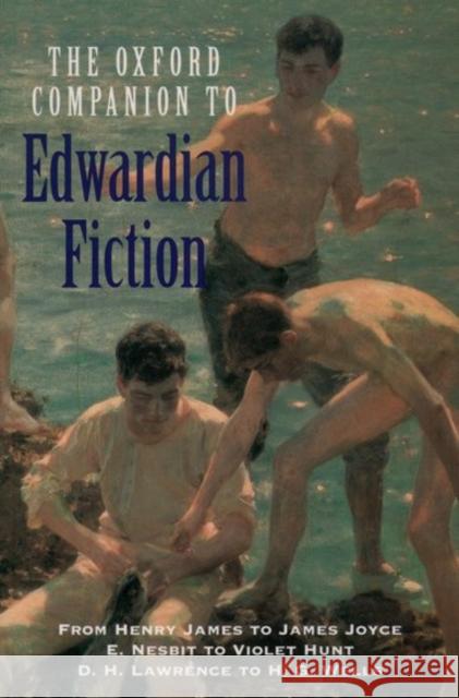 Oxford Companion to Edwardian Fiction 1900-14: New Voices in the Age of Uncertainty