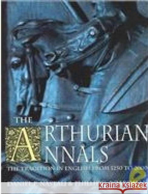 The Arthurian Annals: The Tradition in English from 1250 to 2000