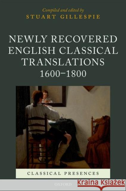 Newly Recovered English Classical Translations, 1600-1800