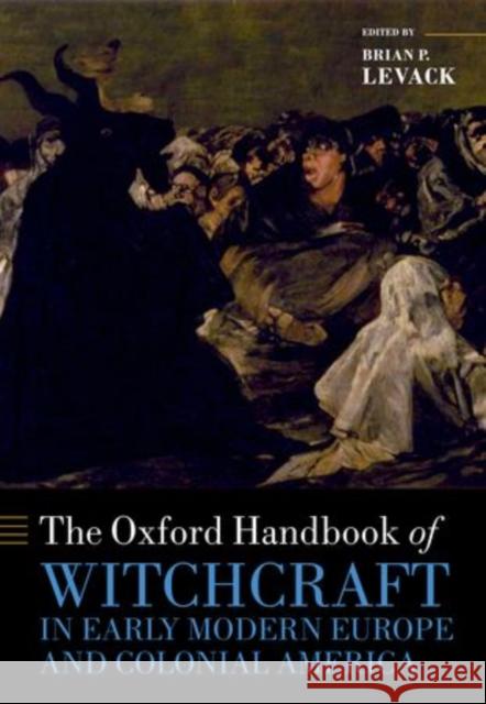 The Oxford Handbook of Witchcraft in Early Modern Europe and Colonial America