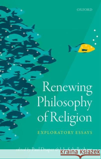 Renewing Philosophy of Religion: Exploratory Essays
