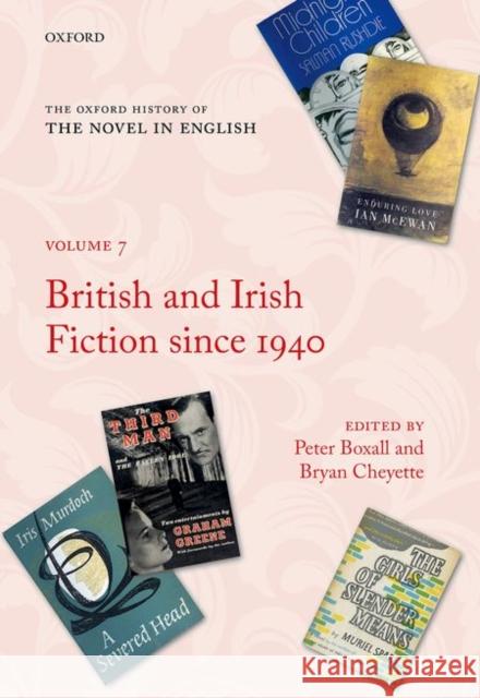 The Oxford History of the Novel in English: Volume 7: British and Irish Fiction Since 1940