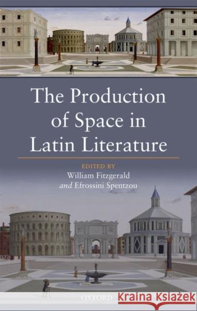 The Production of Space in Latin Literature