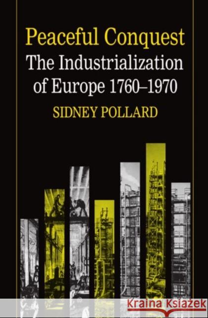 Peaceful Conquest - The Industrialization of Europe 1760-1970