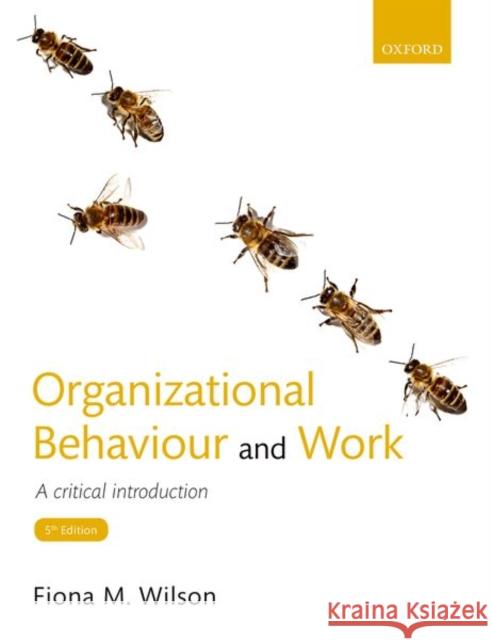 Organizational Behaviour and Work: A Critical Introduction