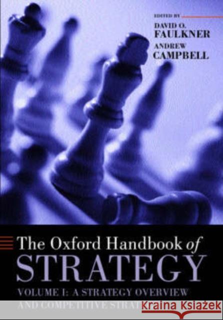 The Oxford Handbook of Strategy: Volume I: A Strategy Overview and Competitive Strategy