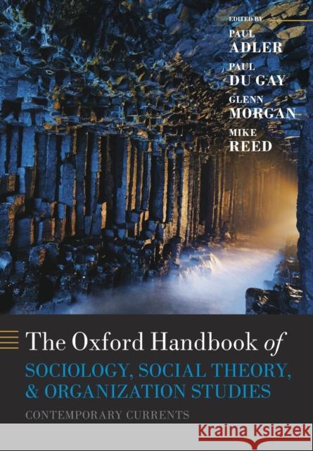 The Oxford Handbook of Sociology, Social Theory, and Organization Studies: Contemporary Currents