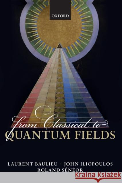 From Classical to Quantum Fields