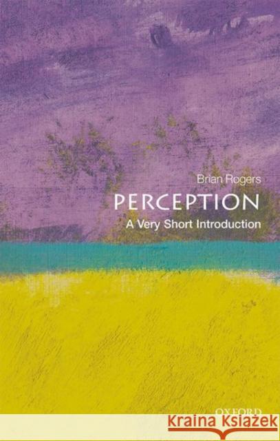 Perception: A Very Short Introduction