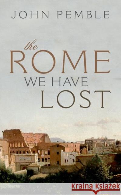 The Rome We Have Lost