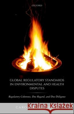 Global Regulatory Standards in Environmental and Health Disputes: Regulatory Coherence, Due Regard, and Due Diligence