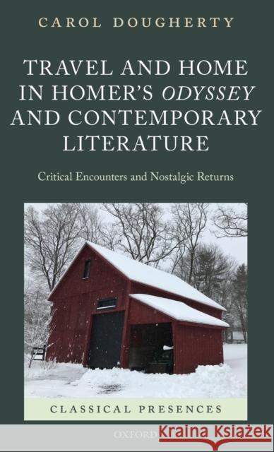 Travel and Home in Homer's Odyssey and Contemporary Literature: Critical Encounters and Nostalgic Returns