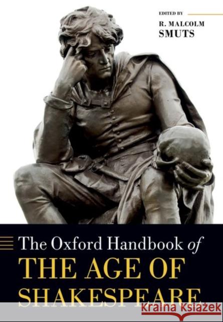 The Oxford Handbook of the Age of Shakespeare