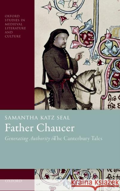 Father Chaucer: Generating Authority in the Canterbury Tales