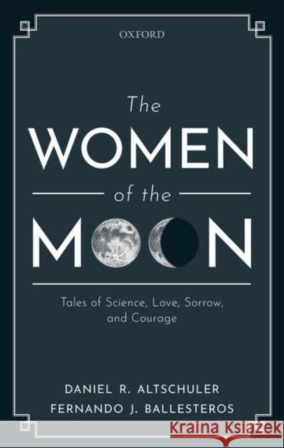 The Women of the Moon: Tales of Science, Love, Sorrow, and Courage