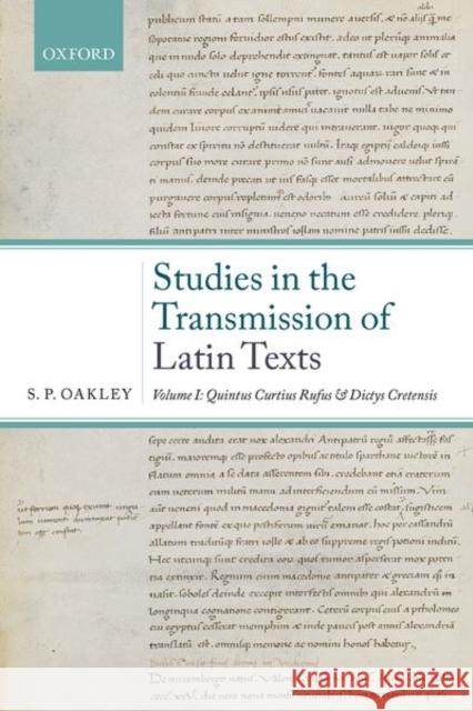 Studies in the Transmission of Latin Texts: Volume I: Quintus Curtius Rufus and Dictys Cretensis