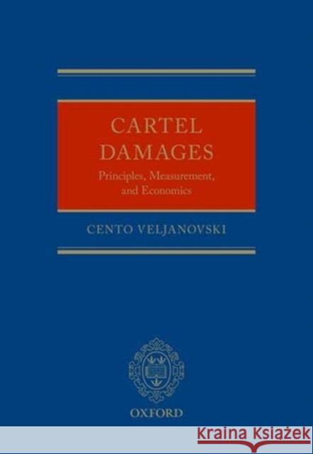 Cartel Damages: Principles, Measurement, and Economics
