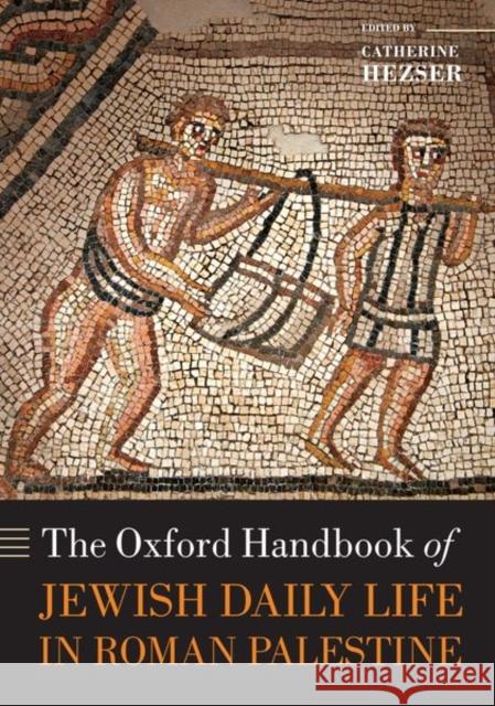 The Oxford Handbook of Jewish Daily Life in Roman Palestine