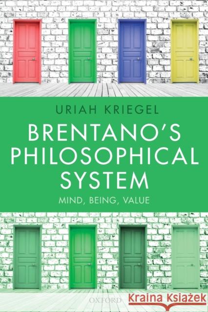 Brentano's Philosophical System: Mind, Being, Value