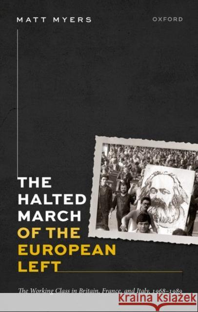 The Halted March of the European Left: The Working Class in Britain, France, and Italy, 1968–1989