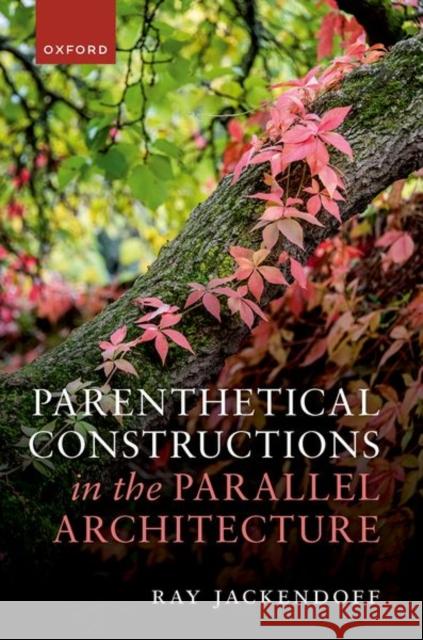 Parenthetical Constructions in the Parallel Architecture