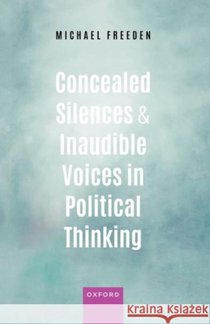 Concealed Silences and Inaudible Voices in Political Thinking