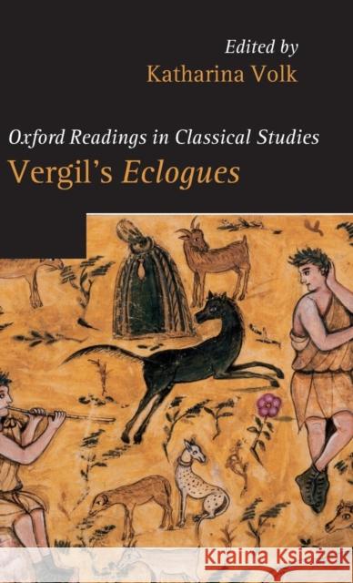 Vergil's Eclogues. Edited by Katharina Volk