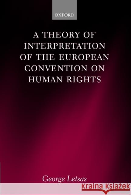 A Theory of Interpretation of the European Convention on Human Rights