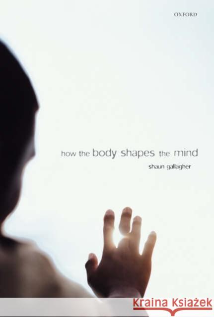 How the Body Shapes the Mind