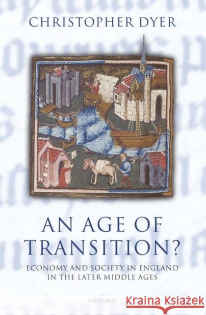 An Age of Transition?: Economy and Society in England in the Later Middle Ages