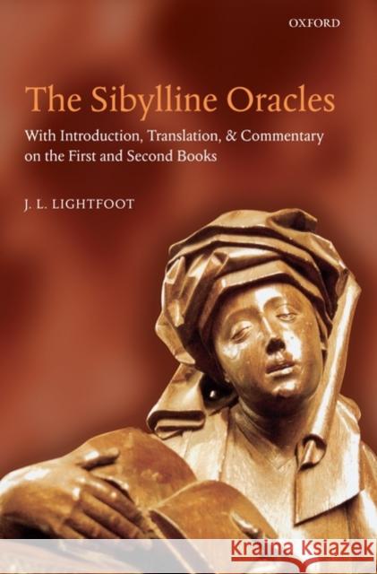 The Sibylline Oracles: With Introduction, Translation, and Commentary on the First and Second Books