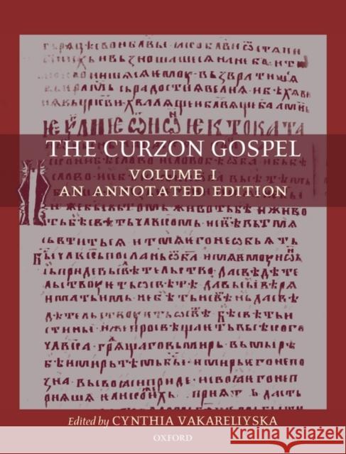 The Curzon Gospel: Volume I: An Annotated Edition; Volume II: A Linguistic and Textual Introduction