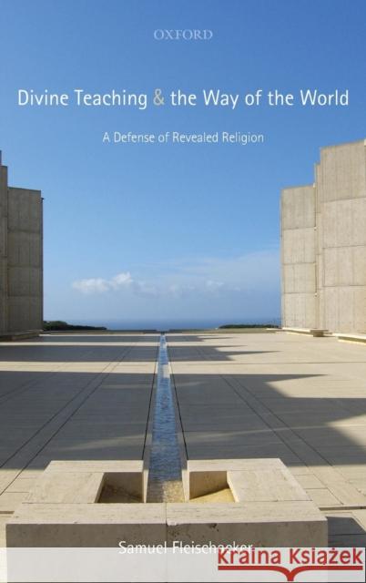 Divine Teaching and the Way of the World: A Defense of Revealed Religion