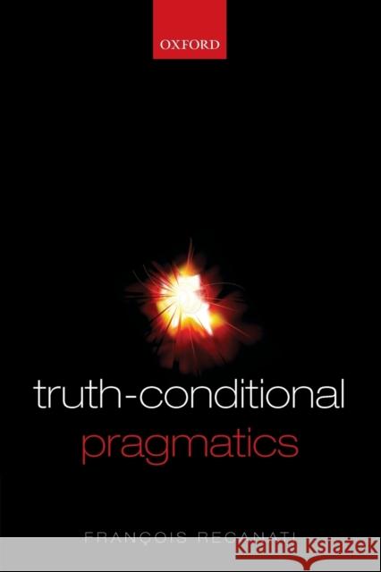 Truth-Conditional Pragmatics