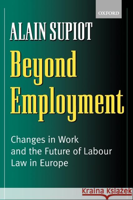 Beyond Employment: Changes in Work and the Future of Labour Law in Europe