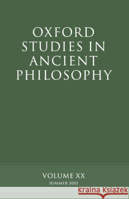 Oxford Studies in Ancient Philosophy: Volume XX: Summer 2001