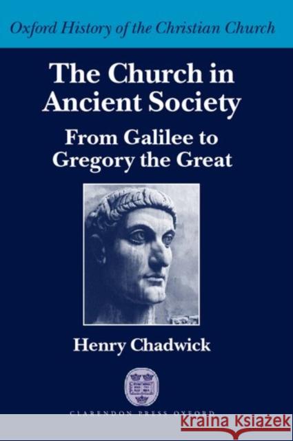 The Church in Ancient Society (from Galilee to Gregory the Great)