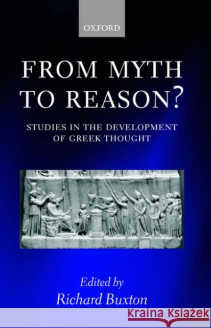 From Myth to Reason?: Studies in the Development of Greek Thought