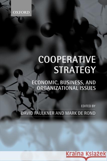 Cooperative Strategy: Economic, Business, and Organizational Issues