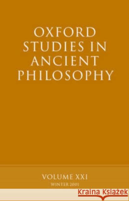 Oxford Studies in Ancient Philosophy: Volume XXI: Winter 2001