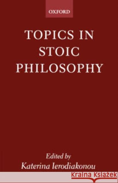 Topics in Stoic Philosophy