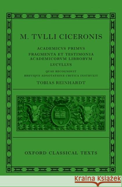 Cicero: Academica (Academicus Primus, Fragmenta Et Testimonia Academicorum Librorum, Lucullus)